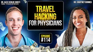 How Physicians Turn Everyday Expenses Into $30K Luxury Travel | Dr. Courtney Downes