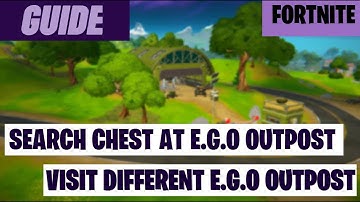 Search Chest at E.G.O Outpost I Visit Different E.G.O Outposts  Fortnite I Ninya Tonaya