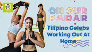 Quarantine Workouts By Pinay Celebs | #OnOurRadar