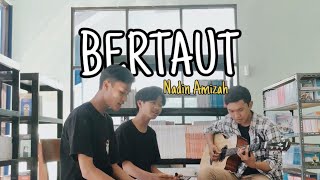 Download Lagu DUET ASYIK || BERTAUT - NADIN AMIZAH (COVER) Lillay Story ft. Virgi \u0026 Thomas MP3