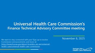 November 6, 2025, Universal Health Care Commission’s Finance Technical Advisory Committee Meeting