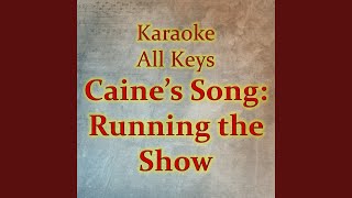 Caines Song: Running the Show
