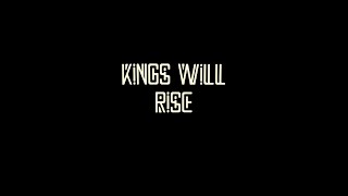 Kings Will Rise