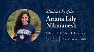 Ariana Lily Nikmanesh (MSFS'22) #Hoyas2022