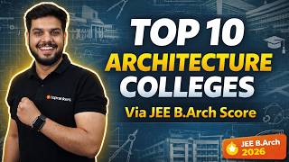 Top 10 Architecture Colleges in India via JEE B.Arch Score | NITs & Best B.Arch Colleges