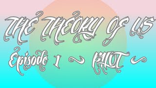 [SPRING SIFF][PG13] The Theory Of Us - Episode 1 [Pilot][VO Series][3RD VC]