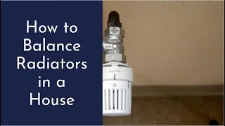 How to Balance Radiators for Even Heating | Step-by-Step Guide with TRVs 🏘️🔥