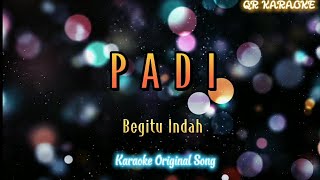 Padi  Begitu Indah karoke Original Song