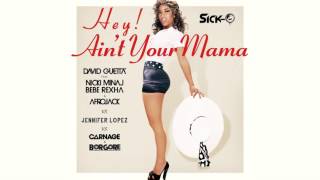 Guetta Ft. Minaj vs. Jennifer Lopez vs. Carnage & Borgore - Hey, Ain't Your Mama (Sick-O Mashup) Resimi