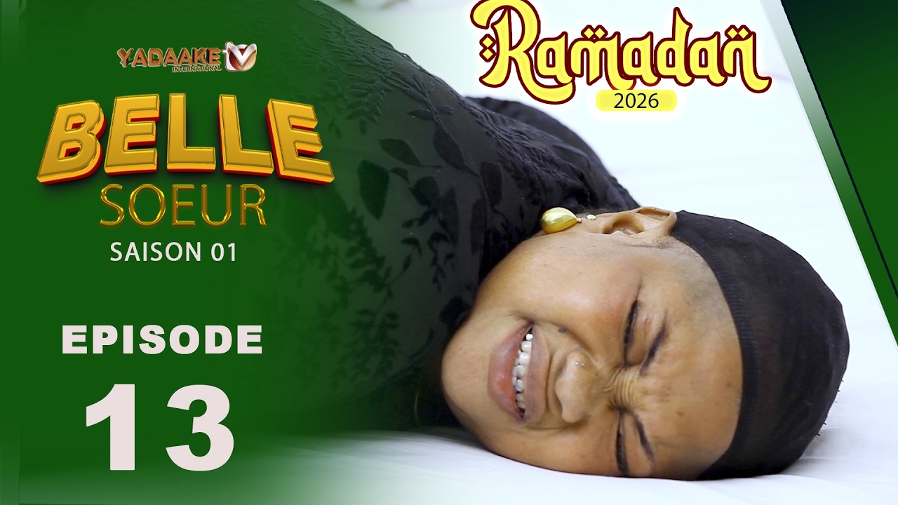 BELLE SOEUR EPISODE 13 RAMADAN 2026