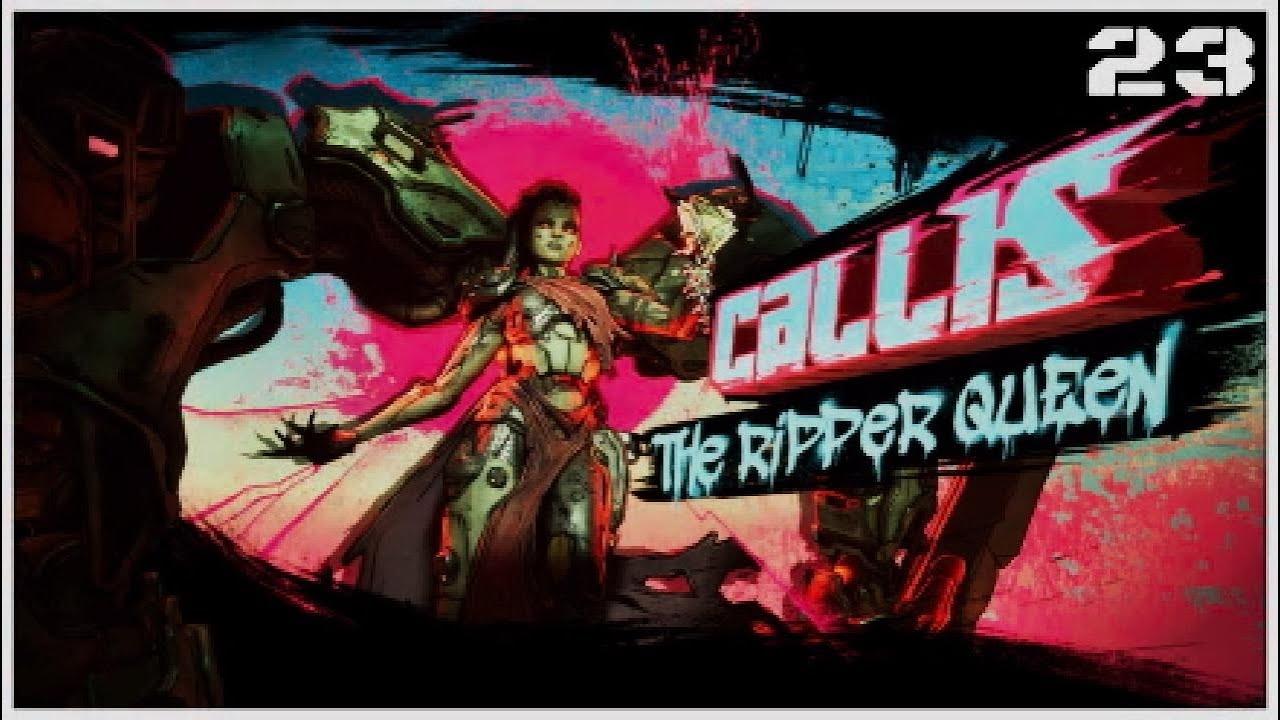 Borderlands 4 Episode 23/ Callis Die Ripper Queen BOSSFIGHT!