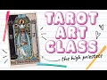 60 Minute Tarot Art-Making Class: The High Priestess