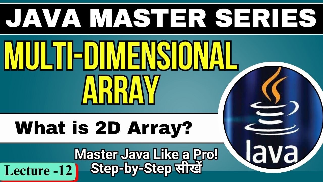 #12 Java Multi-Dimensional Array | Introduction to 2D Array in Java ...