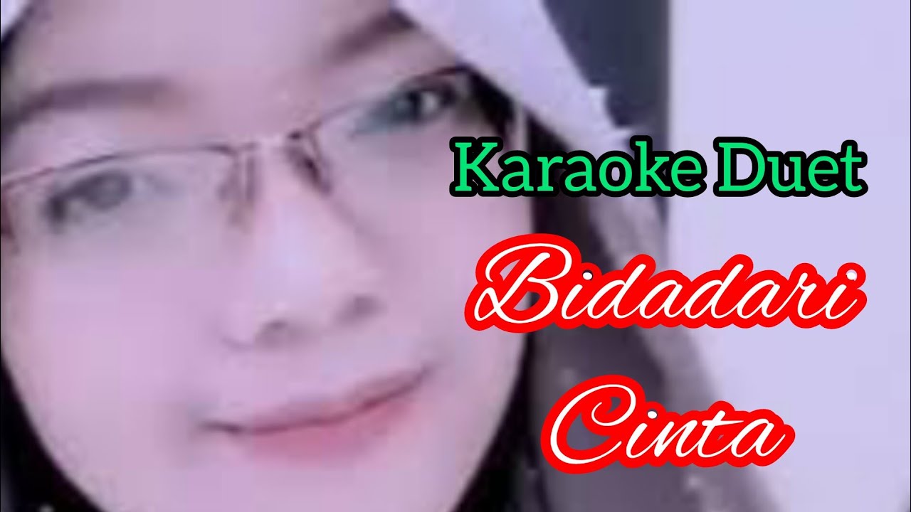 BIDADARI CINTA DUET SMULE (mukaromahangel9729 ) YouTube