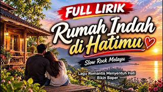 RUMAH INDAH DI HATIMU ❤️ FULL LIRIK | Lagu Romantis Menyentuh Hati, Bikin Baper
