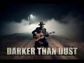 Darker Than Dust 🔥 Dark Outlaw Country Song (Deep & Gritty)