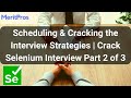Scheduling & Cracking the Interview Best Strategies | How To Crack Selenium Interview? Part 2 of 3