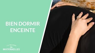 Bien dormir enceinte - La Maison des maternelles #LMDM