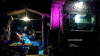 Damai Bersamamu cover By Ebhyet