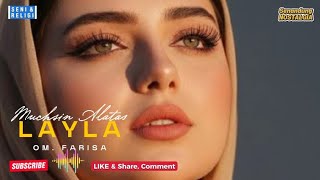 Layla 1 || Muchsin Alatas || OM. Farisa || Pim. M. Faris || ctpt. Faizal - M. Faris