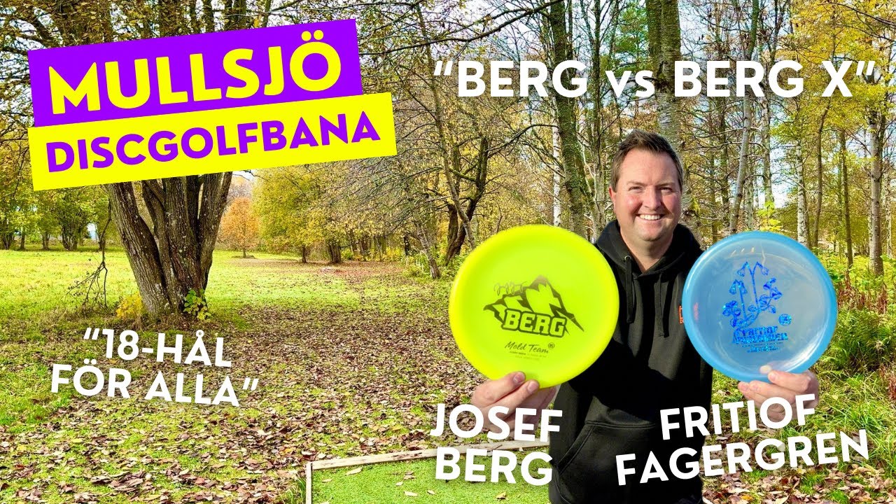 MULLSJÖ Discgolfbana - Vem är bäst? Josef Berg eller Fritiof Fagergren? (Kastaplast Berg VS Berg X)