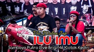 ILU IMU ( I Love U I Miss U ) Wulan JNP Jaranan Samboyo Putro Live Brigif 16 Klotok Kediri