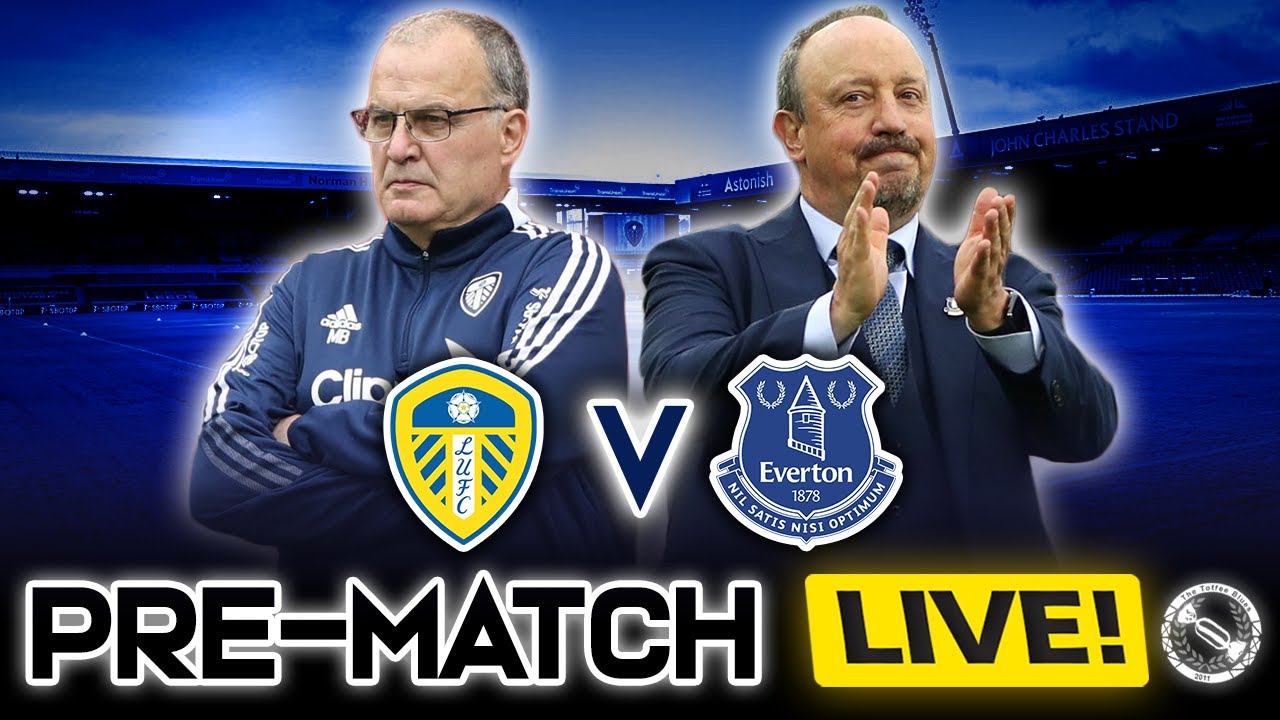 LEEDS UNITED V EVERTON PREMATCH LIVE SHOW YouTube