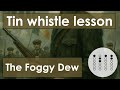 Learn 'The Foggy Dew' on Tin Whistle – Easy Irish Tune with Tabs