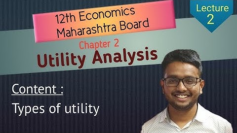 Utility Analysis | types of Utility | Lecture 2 | 12th economics new syllabus