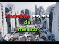 7 increibles proyecto de mexico