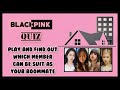 BLACKPINK NEW QUIZ – WHICH MEMBER CAN BE SUIT AS YOUR ROOMMATE