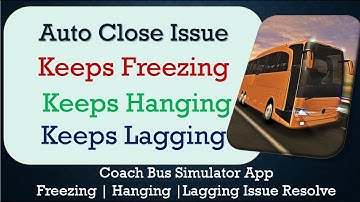 How to Fix Coach Bus Simulator Auto Close | Keeps Hanging | Freezing | Lagging Issue Solve