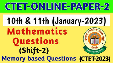 CTEt paper 2 Maths Questions 10th and 11th January 2023 Online exam | cTet maths 2023