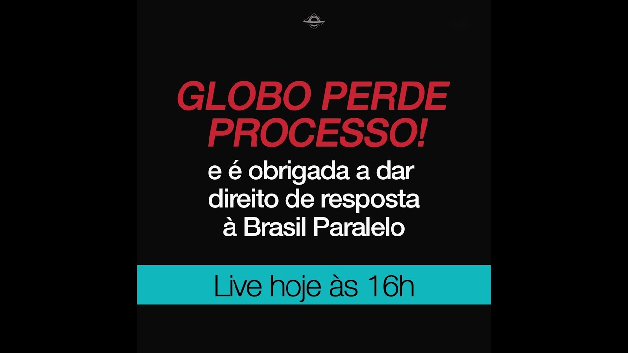 Globo perde processo e é obrigada a dar direito de resposta à Brasil Paralelo