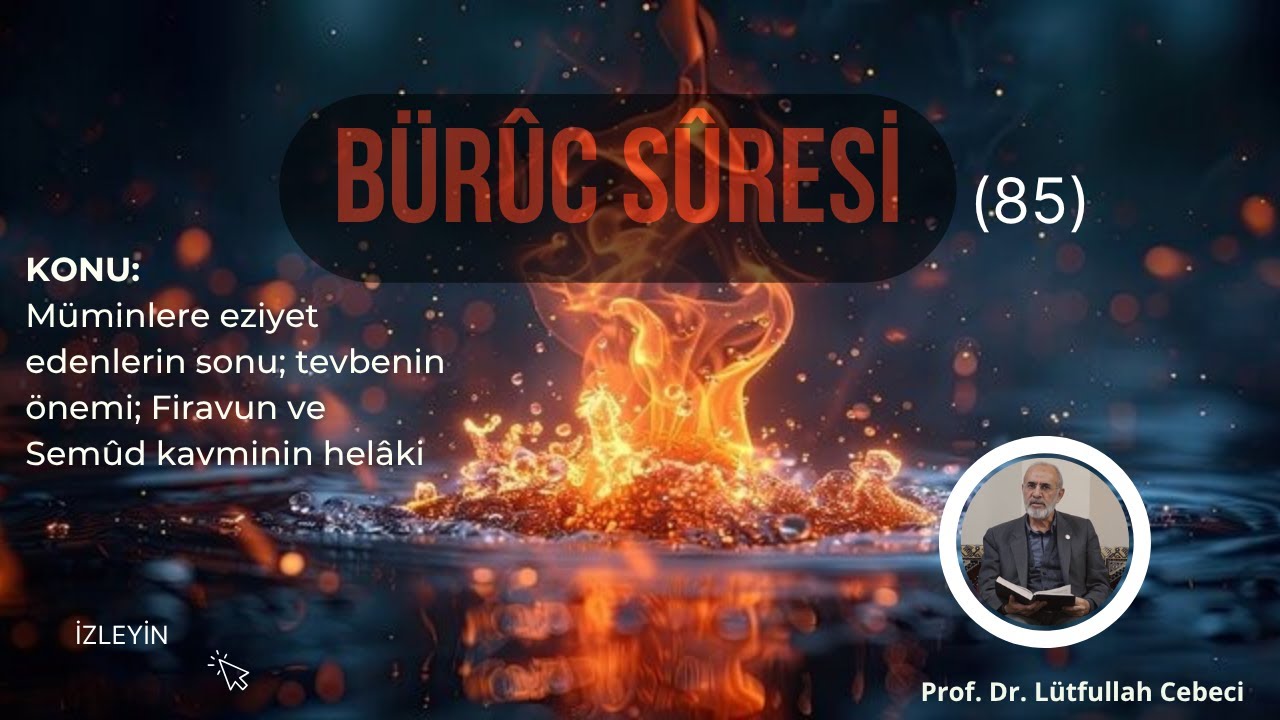 Bürûc Sûresi (85) Prof. Dr. Lütfullah CEBECİ