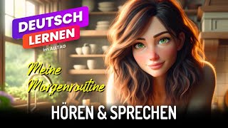 Meine Morgenroutine | Deutsch Lernen | Hören | Lesen | Vokabeln | Sprechen