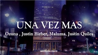 Una Vez Más -Ozuna , Justin Bieber, Maluma, Justin Quiles ( Letra/Lyrics )