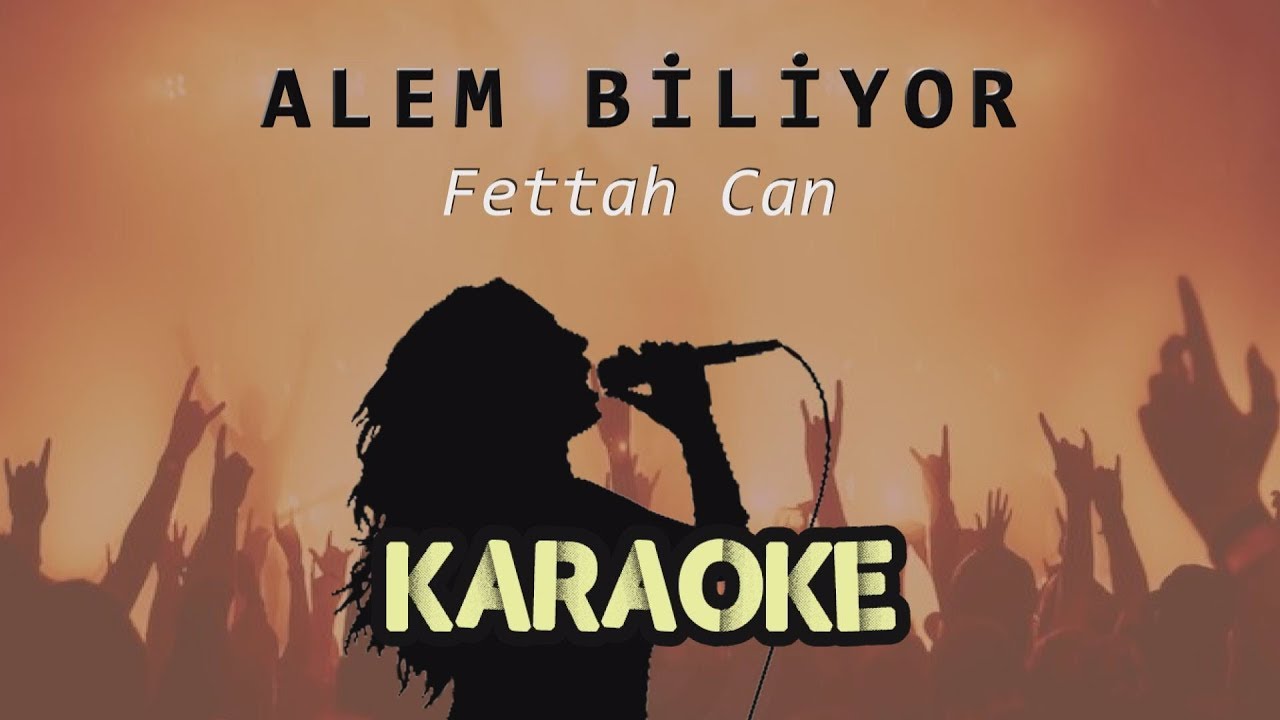 Fettah Can Alem Biliyor (Karaoke Video) YouTube Fettah Can Alem Biliyor (Karaoke Video) YouTube
