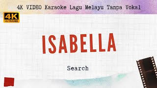Isabella - Search  l 4K VIDEO lagu karaoke melayu tanpa vokal