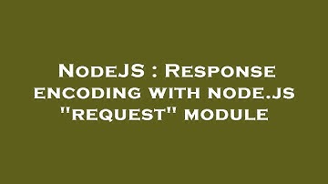 NodeJS : Response encoding with node.js "request" module
