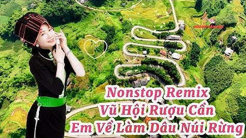 LK VŨ HỘI RƯỢU CẦN-EM VỀ LÀM DÂU NÚI RỪNG - DJ BẢO CÓC x VĂN ĐỨC MIX MỚI NHẤT 2024