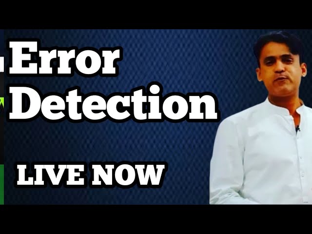 Error Detection || Live || Do remember || By Prof Rasheed Mirani Senior Educationist class=
