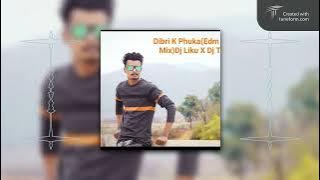 Dibri K Phuka(Edm Tapori Mix)Dj Liku X Dj Tapas