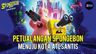 PETUALANGAN SPONGEBOB MENUJU KOTA ATLANTIS • Alur Cerita Film Spongebob On The Run (2020)
