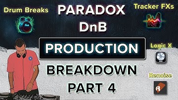 Paradox DnB Production Breakdown Pt.4 - Drum Breaks & Tracker FXs