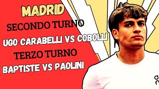 LIVE UGO CARABELLI - COBOLLI, BAPTISTE - PAOLINI🔥🎾 SECONDO E TERZO TURNO MADRID