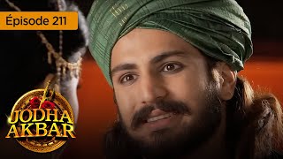 Jodha Akbar - Ep 211 - La fougueuse princesse et le prince sans coeur - Série en français - HD