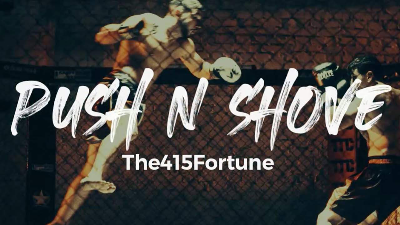 The415Fortune - Push N Shove (Music Video)