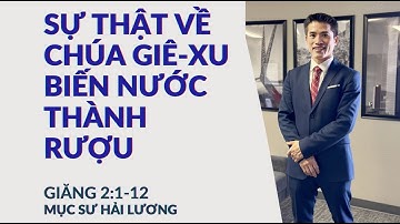 Sự Thật Về Chúa Giê-xu Biến Nước Thành Rượu