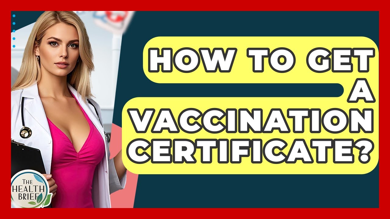 How To Get A Vaccination Certificate? - The Health Brief